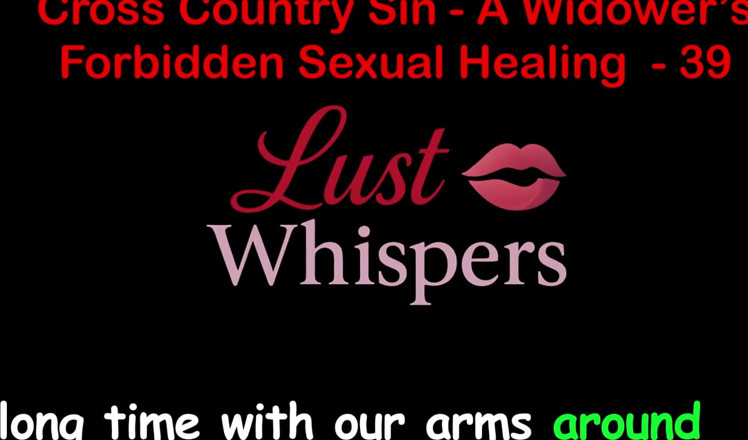 LustWhispers: Cross Country Sin, guérison sexuelle illicite d’un veuve, partie 39 - histoire...