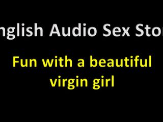 English audio sex story: Engleză audio de sex - distracție cu o fată frumoasă virgină -...