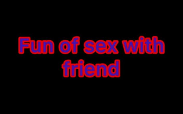 honyrose: Fun of Sex with Friend