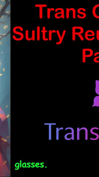 Trans Glow-up - Pertemuan semula haba bahagian - 3: Cerita seks audio Inggeris