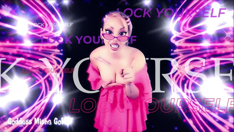 Goddess Misha Goldy: Jour pour enfin enfermer ta bite pathétique !