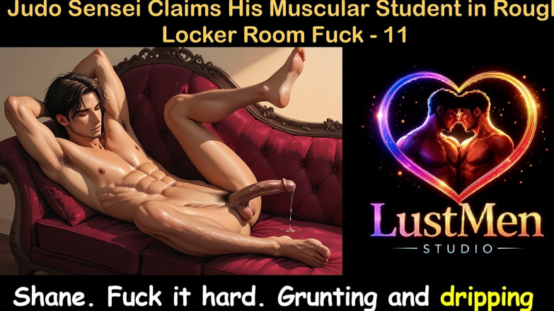 LustMen: เรื่องเย็ดเสียงเกย์ - Judo Sensei อ้างว่านักเรียนกล้ามของเขาในห้องล็อกเกอร์เย็ดจัดหนัก - ตอน 11