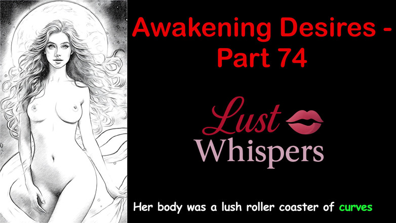 LustWhispers: 唤醒欲望 - 第74部分 - 带字幕的英语音频故事