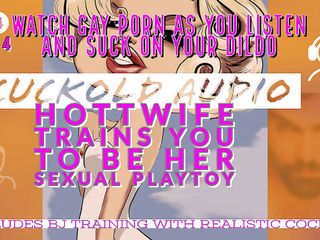 Camp Sissy Boi: AUDIO ONLY - Pt. 4. Hotwife trains you to be her sexual...