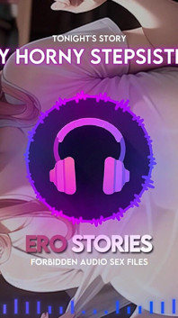 Ero Stories: La mia sorellastra arrapata (audio, Asmr, Whisper, seducente e sensuale)