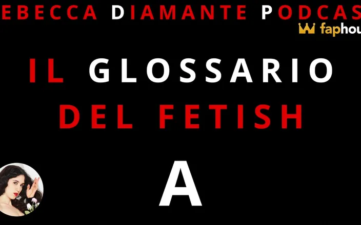 Rebecca Diamante Faptube: The Fetish Glossary: a