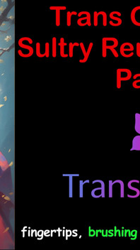 Trans glow-up - smyslné opětovné shledání heat část - 3: anglický audio sexuální příběh