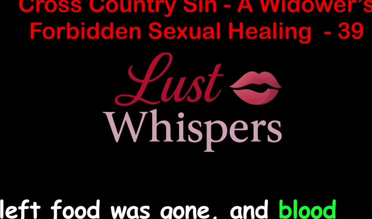 LustWhispers: Cross Country Sin a Widower’s Illicit Sexual Healing Part 39 - English...