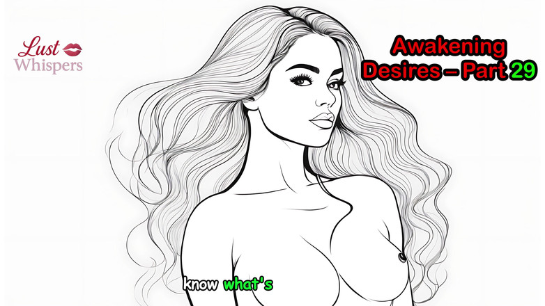 LustWhispers: Despertando desejos - parte 29 - história de áudio em inglês com legenda