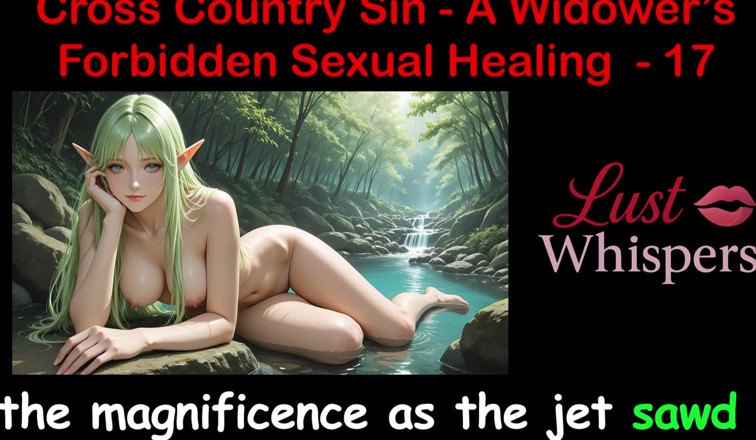 LustWhispers: Cross Country Sin: Penyembuhan Seksual Widower Bahagian 17 - Cerita Seks Audio...