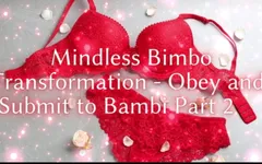 Mindless Bimbo Transformation - Obey and Submit to Bambi Part 2