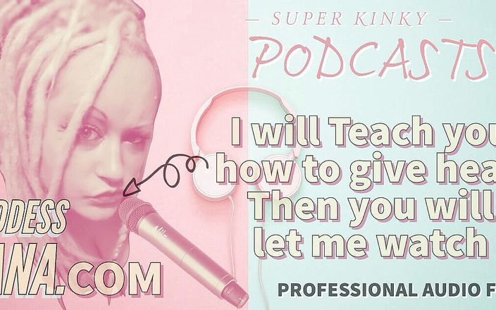 Camp Sissy Boi: Chỉ âm thanh - Kinky Podcast 14 Tôi sẽ dạy bạn cách đưa đầu sau đó...