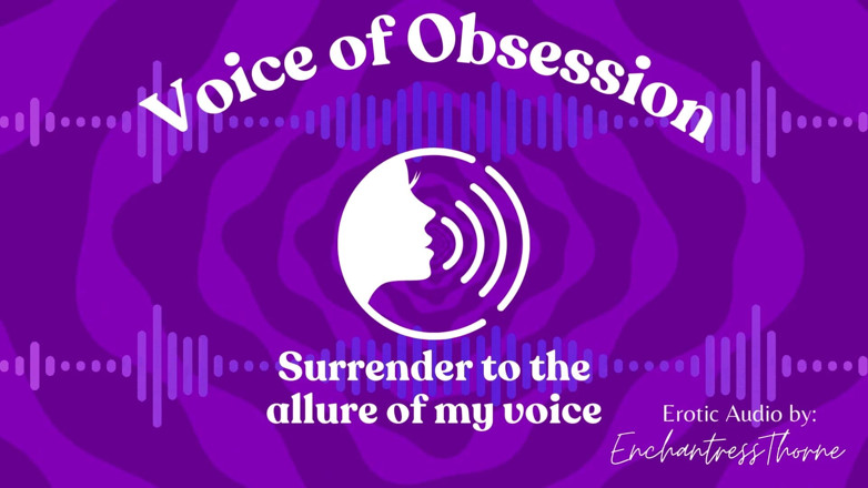 EnchantressThorne: Suara obsesi - audio erotik yang menakjubkan oleh Enchantressthorne