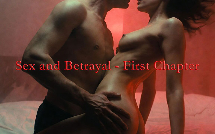 Luxury Porn Channel: Sex and Betrayal - First Chapter