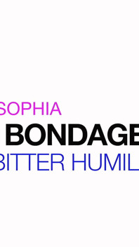 Sophia ip esareti ve acı aşağılama