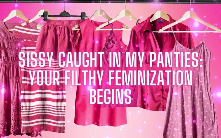 Goddess Misha Goldy: Sissy erwischt in meinem höschen, deine dreckige feminisierung beginnt
