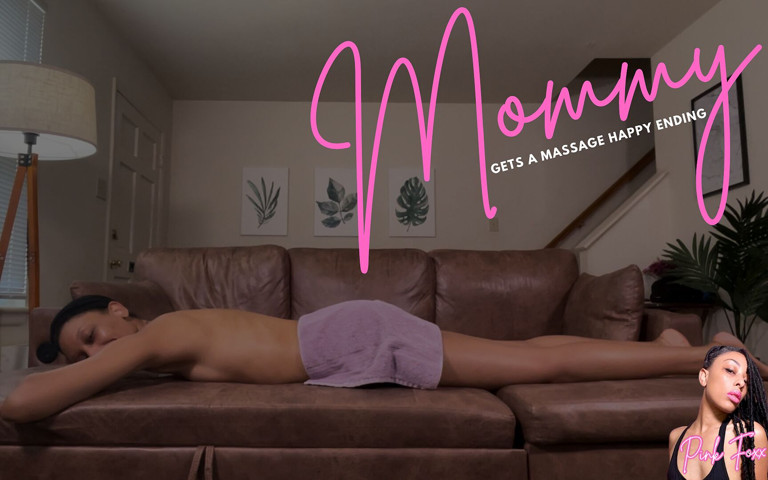 Stepmommy Gets a Massage Happy Ending (Pink Foxx)