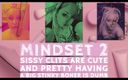 Camp Sissy Boi: Mindset2, les clitos de tapette sont mignons et jolis ayant...