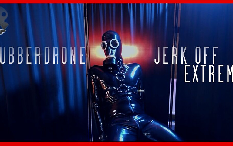 Gay-rubber-drone Extrem Jerk off (Rubber boy MK)