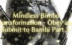 Mindless Bimbo Transformation - Obey and Submit to Bambi Part 3