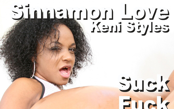 Edge Interactive Publishing: Sinnamon Love &amp; Keni Styles menghisap kongkek pancutan mani