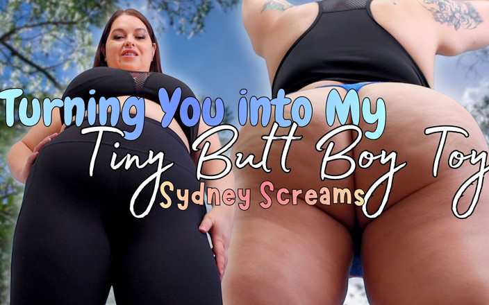 Sydney screams fetish: Convirtiéndote en mi pequeño juguete anal