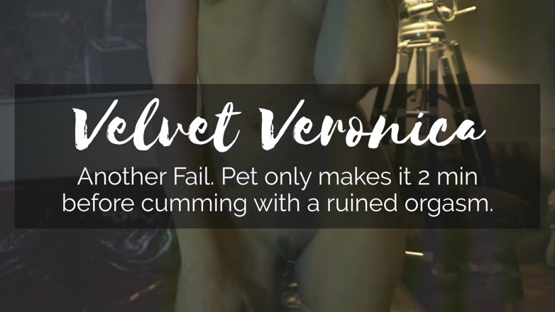 VelvetVeronica: Veronica 또 다른 실패, 애완 동물은 폐허로 커밍하기 전에 2 분만 만든다