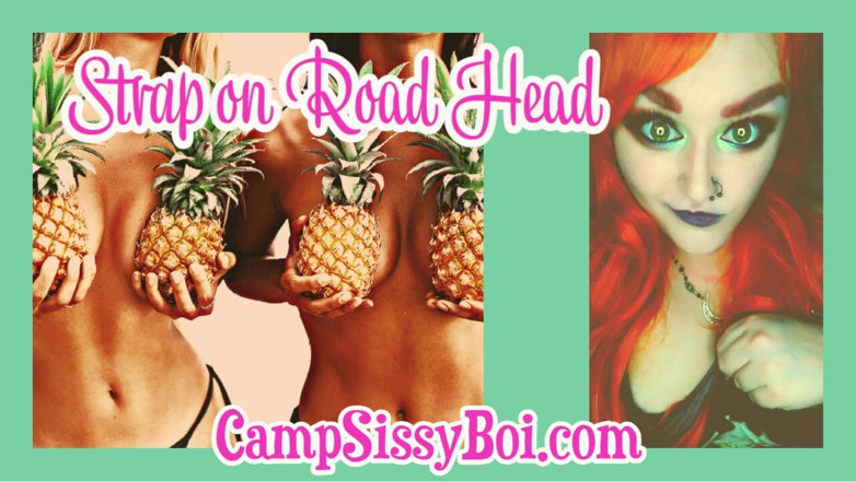 Campsissyboi: Camp Sissy Boi presents strap-on road head with Jared