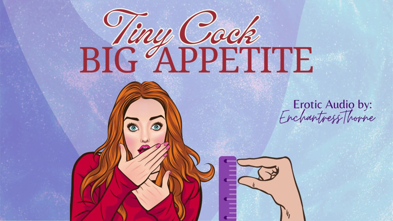 EnchantressThorne: Tiny cock-wielki apetyt: Twój Sph CEI upokorzenie erotyczne audio