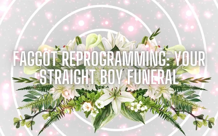 Goddess Misha Goldy: Fag Reprogramming - Your Straight Boy Funeral