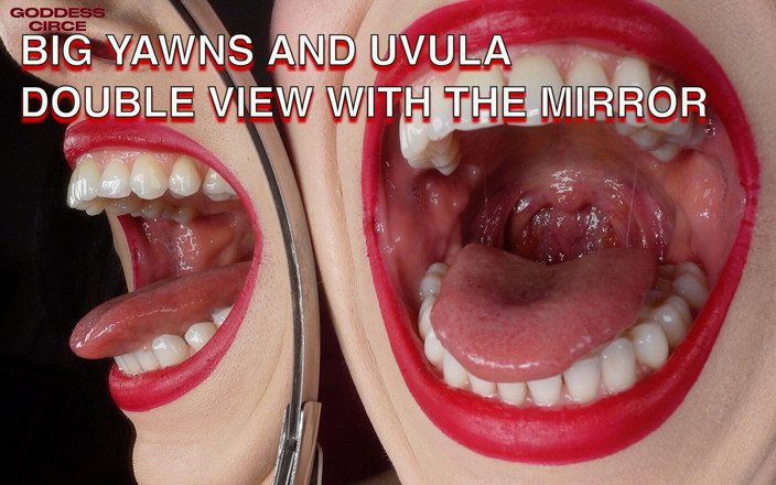 Goddess Circe: Big Yawns and Uvula - Double View with the Mirror (video Request)