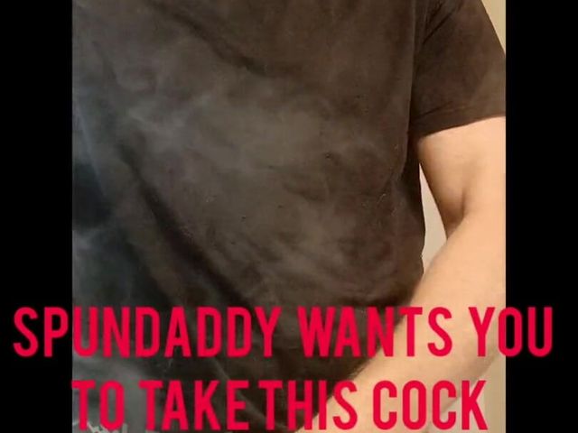 Spundaddy Wants You to Take His Cock and Blow a Cloud on It (Best Bad Daddy)