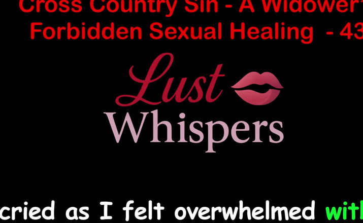 LustWhispers: Cross Country Sin a Widower’s Taboo Sexual Healing Part 43 - English...