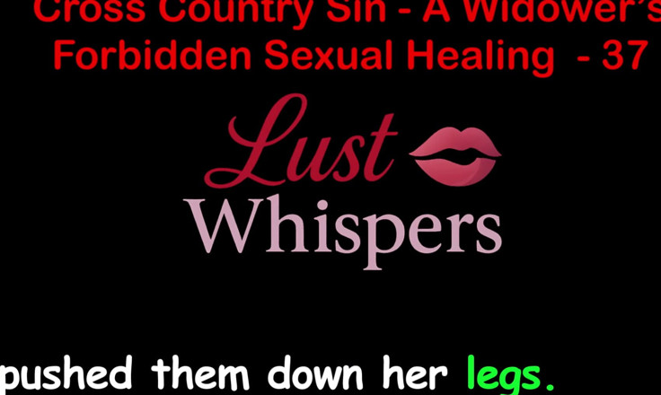 LustWhispers: Cross Country Sin Penyembuhan Seksual Widower Bahagian 37 - Cerita Seks Audio...