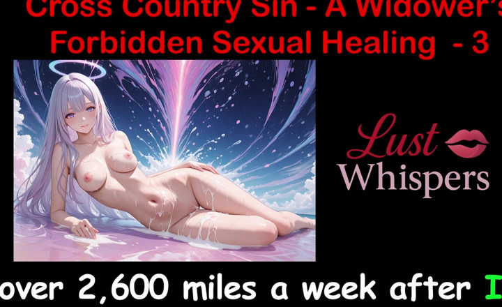 LustWhispers: Cross Country Sin: a Widower’s Illicit Sexual Healing Part 3 - English...