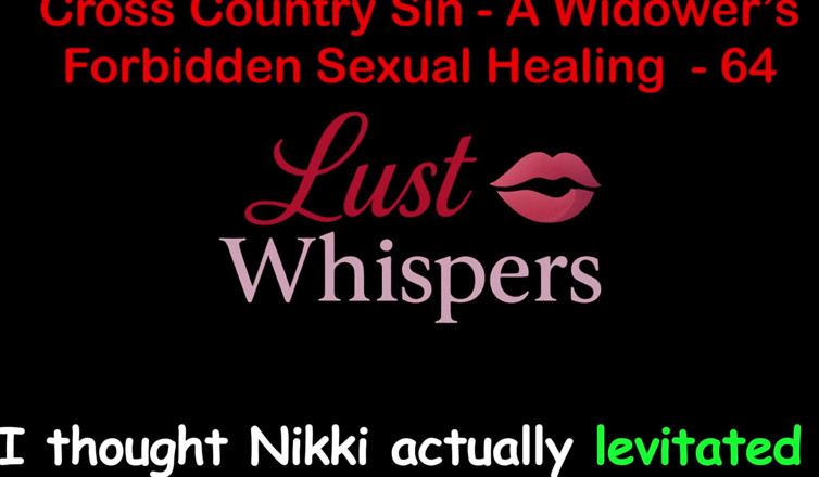 LustWhispers: Cross Country sin's forbidden sessuale healing parte 64 - storia di sesso...
