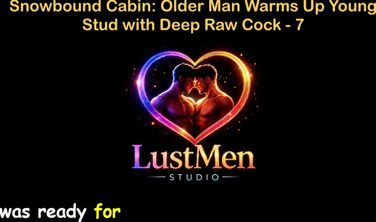LustMen: เรื่องเย็ดเกย์เสียงภาษาอังกฤษ - กระท่อมที่ผูกหิมะ: ชายแก่กว่าอุ่นหนุ่มด้วยควยดิบลึก - ตอน 7