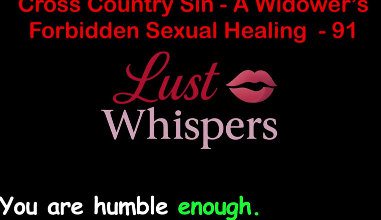 LustWhispers: Cross Country Sin: a Widower’s Sexual Healing Part 91 - English Audio...