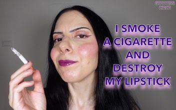 I Smoke a Cigarette and Destroy My Lipstick