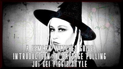 Campsissyboi: POUZE AUDIO - Průvodce femcan čarodějnicemi úvod do tahání klobásy