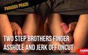 Paradox Prado: Два сводные брата трахают пальцами очко и дрочу необрезано - двойное видео