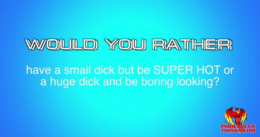 Phoenixxx: Sexy Jo Plays Would You Rather