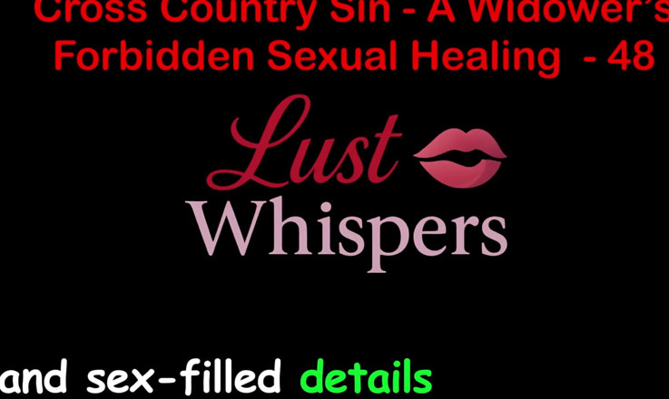 LustWhispers: Cross Country Sin: a cura sexual ilícita de um viúvo...