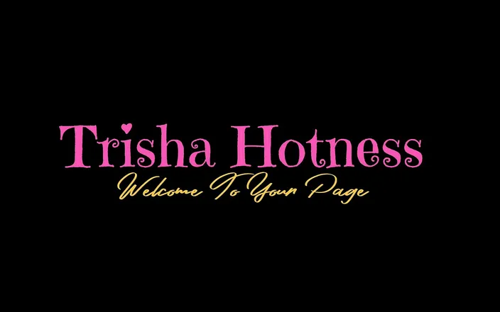 Trisha Hotness: Boyfriend Cum Twice on My Shaved Pussy