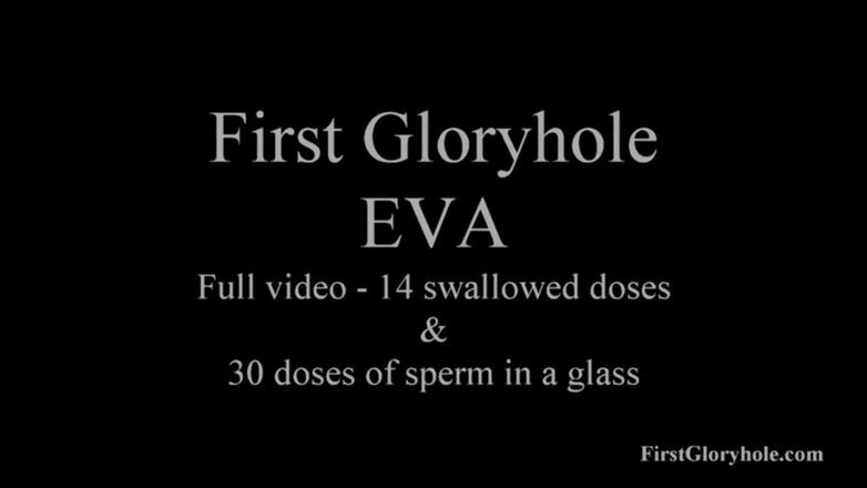 First Gloryhole: 에바 - 유리잔에서 정자를 마시는 것을 포함한 44번의 정자 - 풀 영상