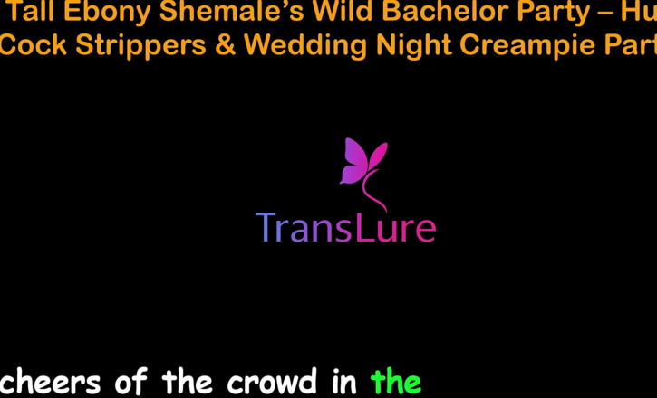 TransLure: Engels audio seksverhaal - lange zwarte shemale's wilde vrijgezellenfeest - enorme pikstrippers &amp;...