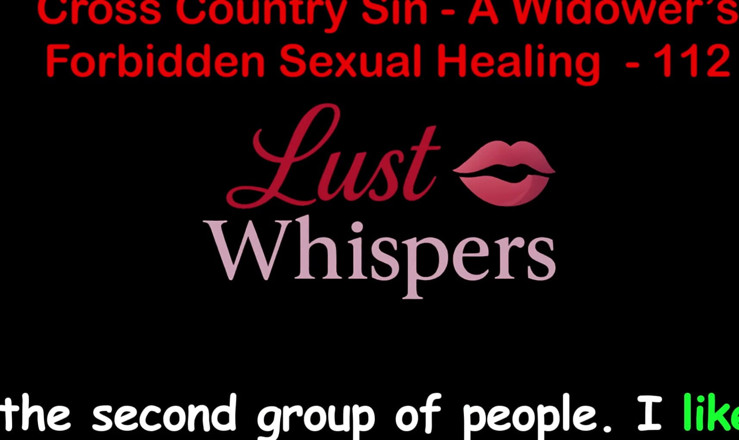 LustWhispers: Cross Country Sin Penyembuhan Seksual Widower Bahagian Seratus Dua Belas -...