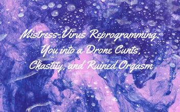 Mistress-virus Reprogramming You Into a Drone Cunts Chastity and Ruined Orgasm