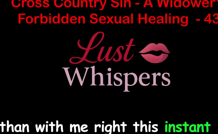 LustWhispers: Cross Country Sin a Widower's sexual vindecare tabu partea 43 - engleză...