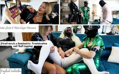 第1部分：一个朋友遇到乳胶女调教：女性化和击球 - 女主人julia和miss lupa Mannara